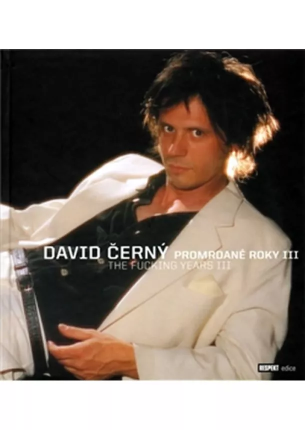 Tomáš Pospiszyl  - David Černý - Promrdané roky III