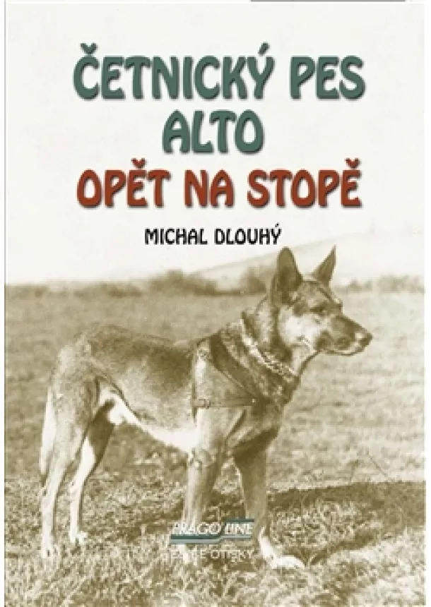 Michal Dlouhý - Četnický pes Alto opět na stopě