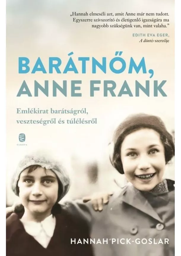 Hannah Pick-Goslar - Barátnőm, Anne Frank - Emlékirat barátságról, veszteségről és túlélésről