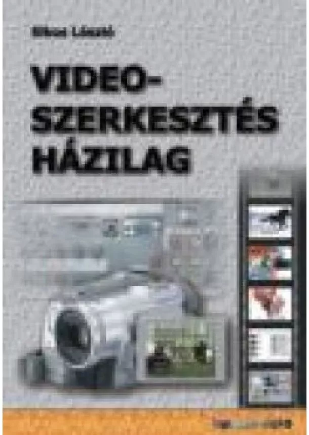 Sikos László - VIDEOSZERKESZTÉS HÁZILAG