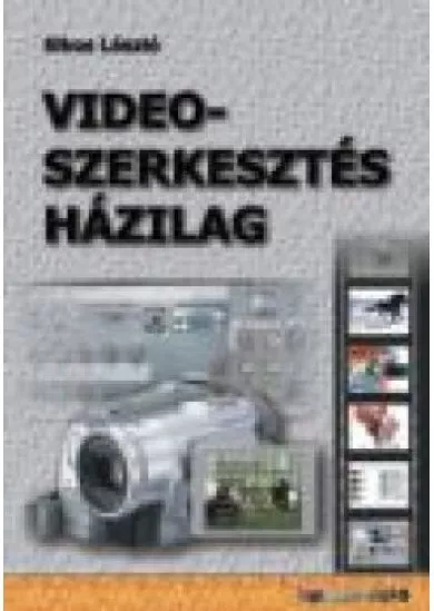 VIDEOSZERKESZTÉS HÁZILAG