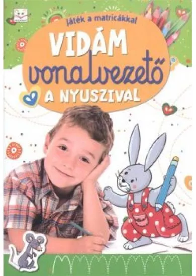 VIDÁM VONALVEZETŐ A NYUSZIVAL /JÁTÉK A MATRICÁKKAL