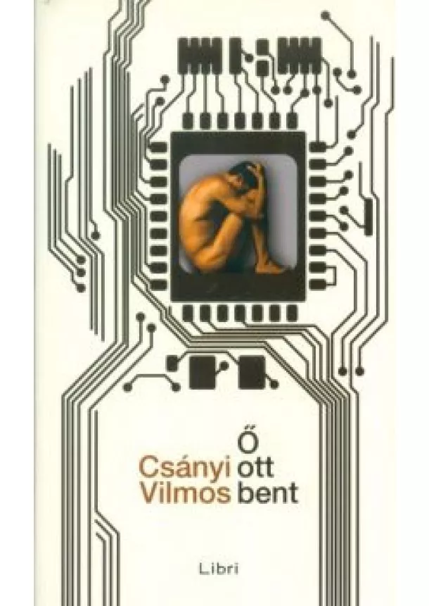 Csányi Vilmos - Ő ott bent