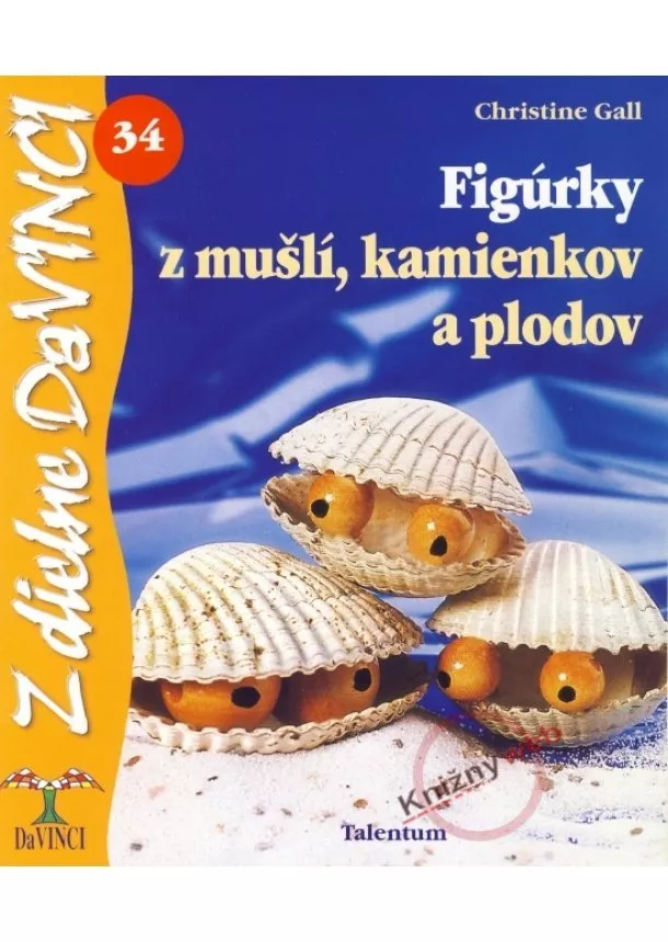 Christine Gall - Figúrky z mušlí, kamienkov a plodov – DaVINCI 34