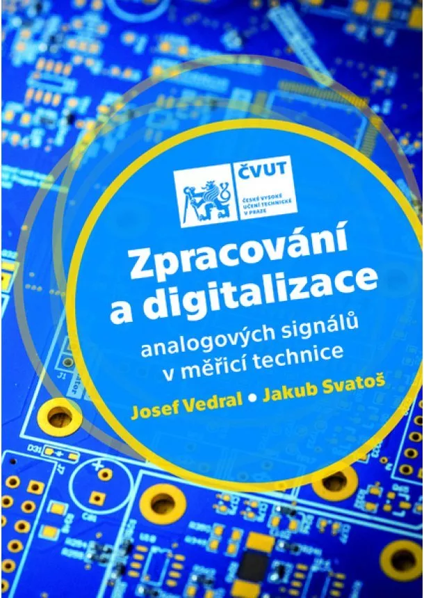 Josef Vedral - Zpracování a digitalizace analogových signálů v měřicí technice