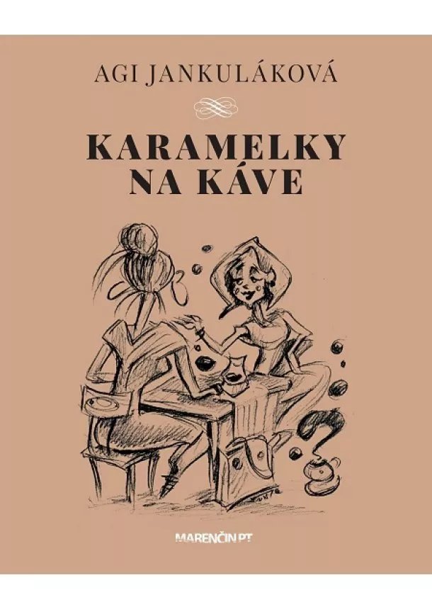 Agi Jankuláková - Karamelky na káve