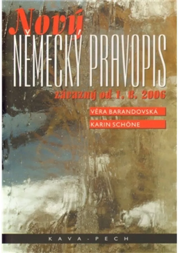 Věra Barandovská, Karin Schöne - Nový německý pravopis - závazný od 1.8.2006