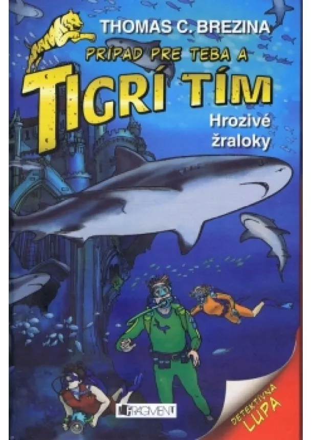 Thomas Brezina - Tigrí tím – Hrozivé žraloky