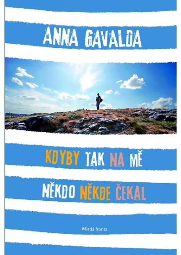 Anna Gavalda - Kdyby tak na mě někdo někde čekal - 2. vydání