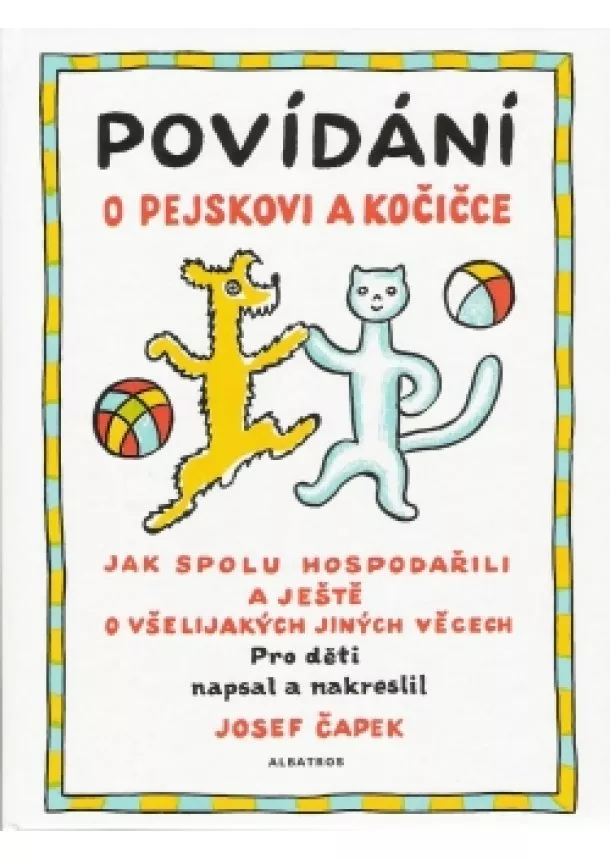 Josef Čapek - Povídání o pejskovi a kočičce