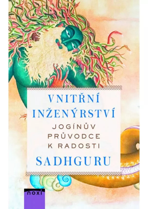 Sadhguru - Vnitřní inženýrství - Jogínův průvodce ke štěstí