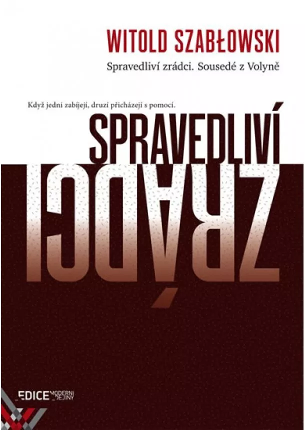 Witold Szabłowski - Spravedliví zrádci - Sousedé z Volyně