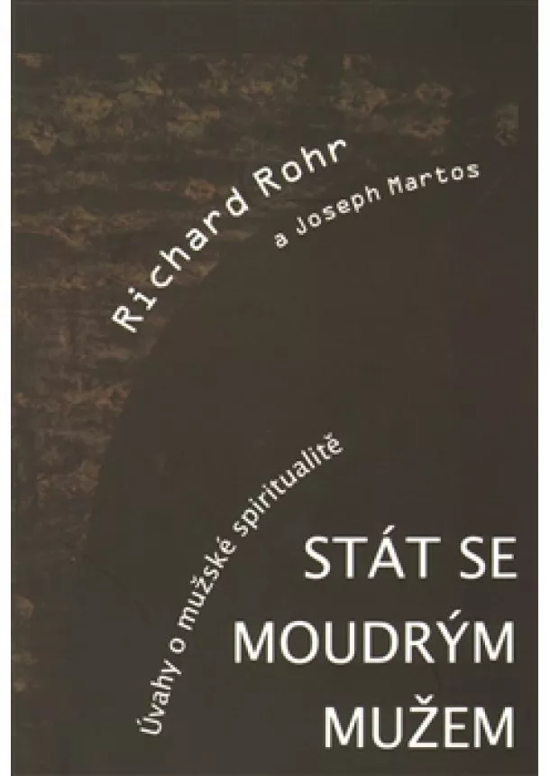 Richard Rohr - Stát se moudrým mužem