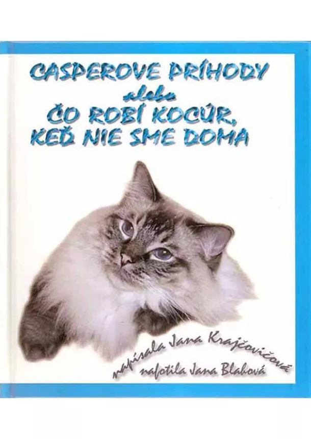 Jana Krajčovičová - Casperove príhody alebo Čo robí kocúr, keď nie sme doma