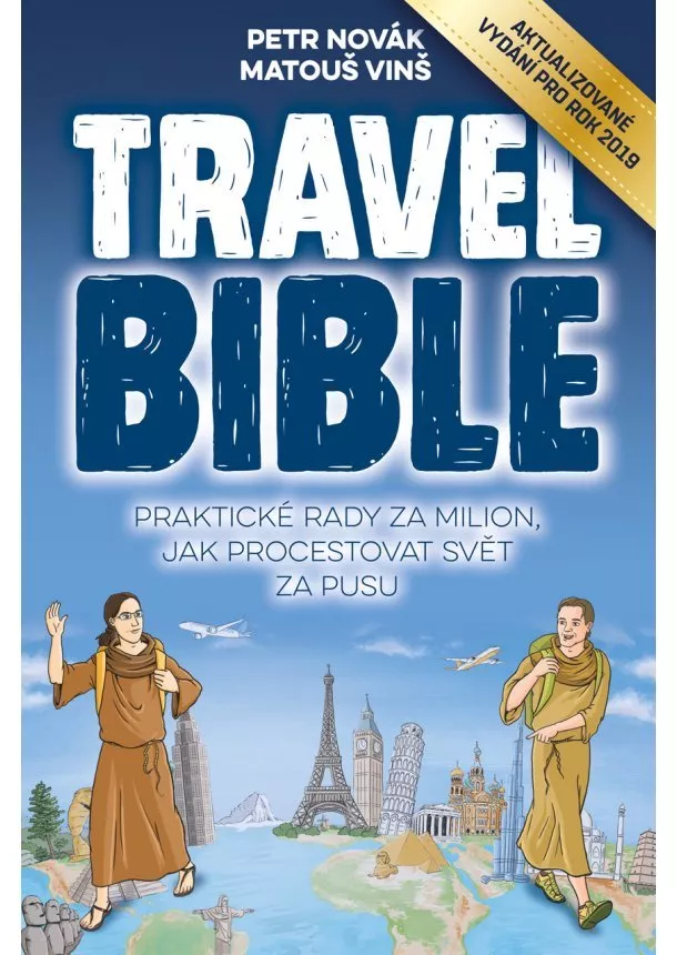 Petr Novák, Matouš Vinš - Travel Bible (aktualizované vydání pro rok 2019) - Praktické rady za milion, jak procestovat svět za pusu