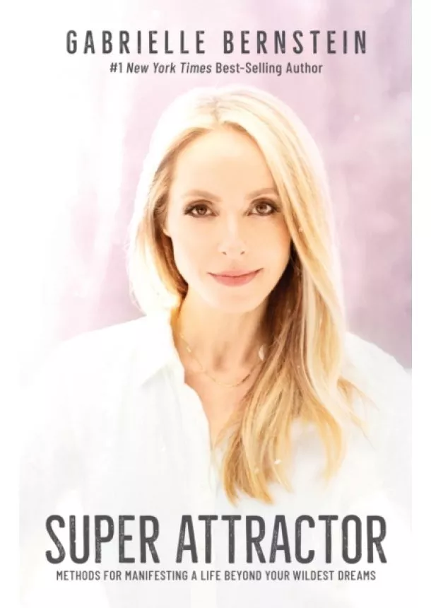 Gabrielle Bernstein - Super Attractor