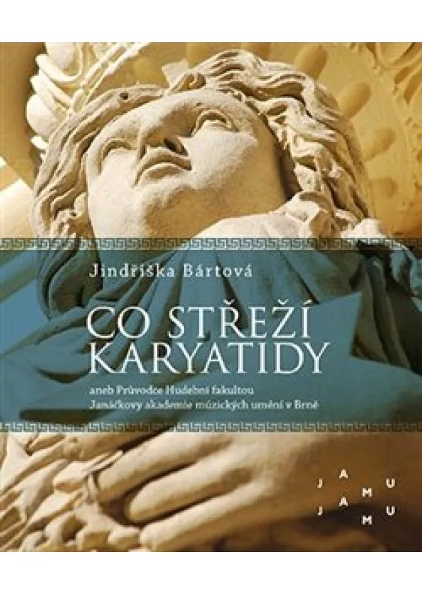 Jindřiška Bártová - Co střeží karyatidy