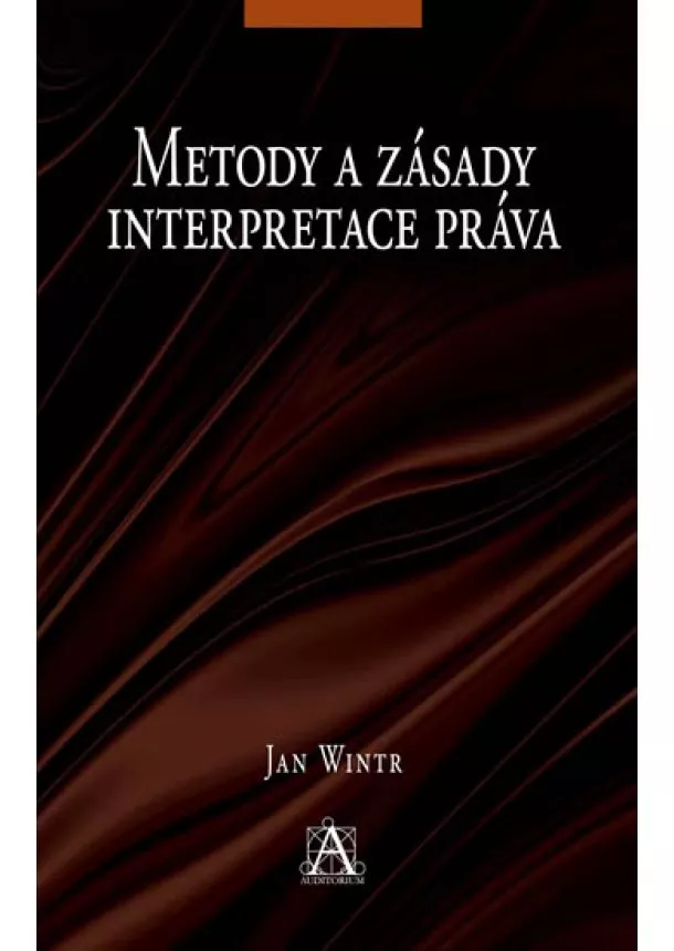 Jan Wintr - Metody a zásady interpretace práva