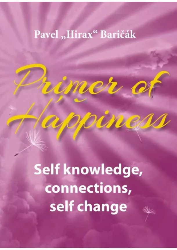 Pavel Hirax Baričák - Primer of Happiness 2. - Self knowledge, connections, self change