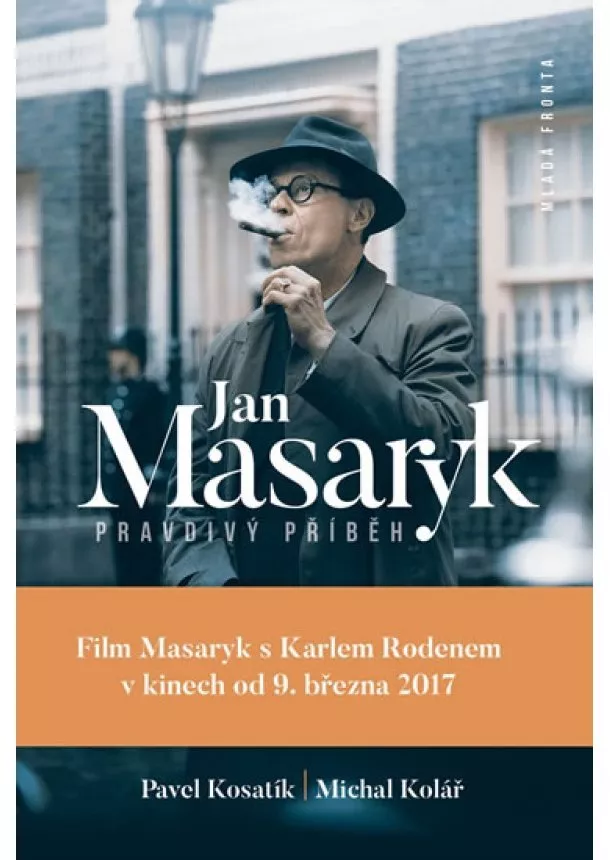 Pavel Kosatík, Michal Kolář - Jan Masaryk - pravdivý příběh