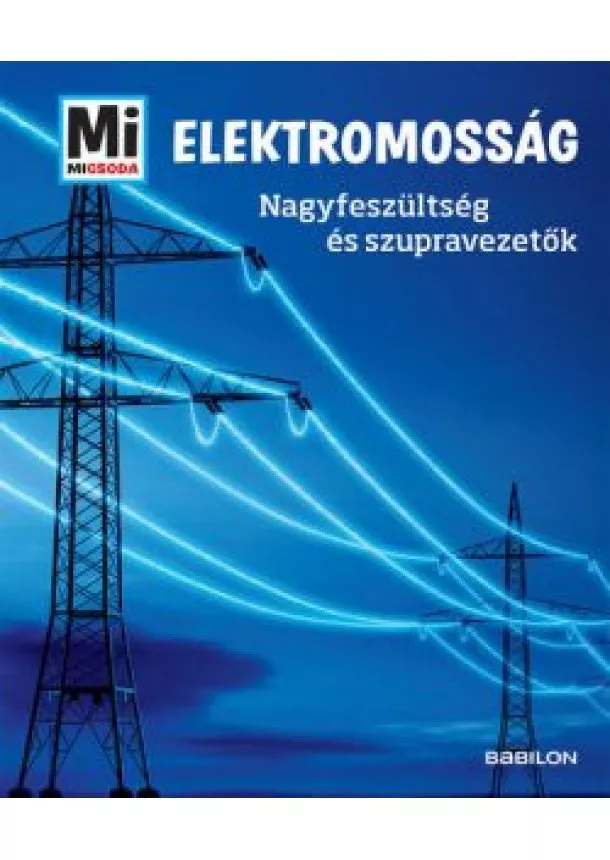 Laura Hennemann - Elektromosság - Nagyfeszültség és szupravezetők - Mi Micsoda