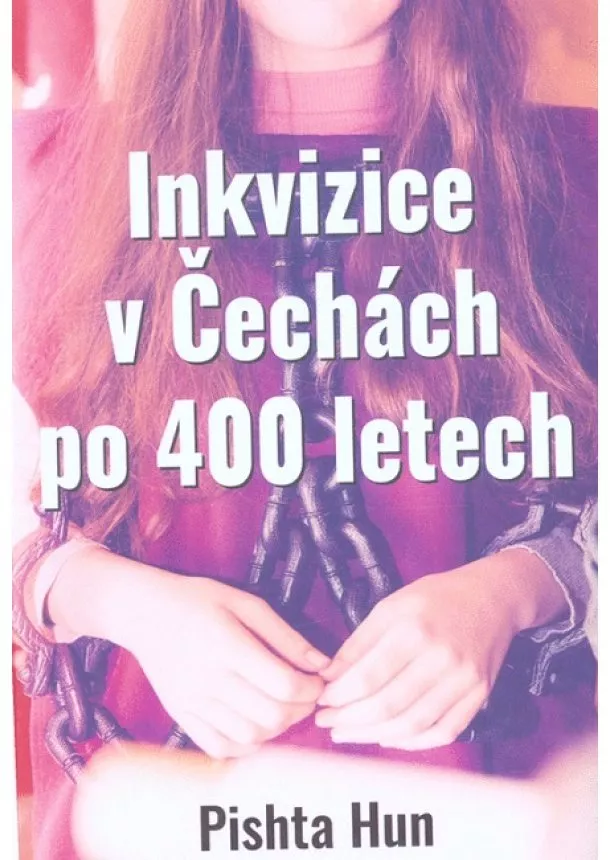 Pishta Hun - Inkvizice v Čechách po 400 letech