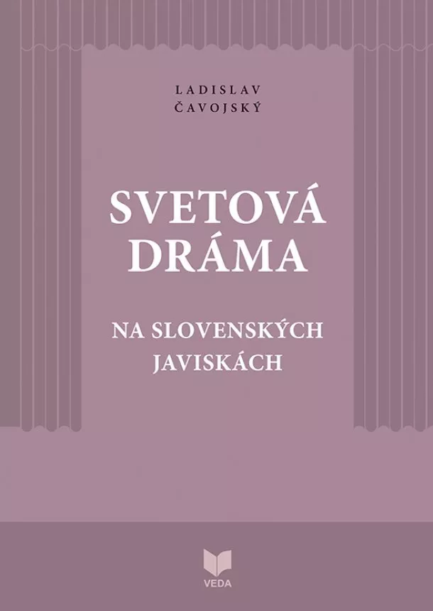 Ladislav Čavojský - Svetová dráma na slovenských javiskách