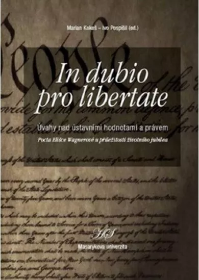 In dubio pro libertate - Úvahy nad ústavními hodnotami a právem