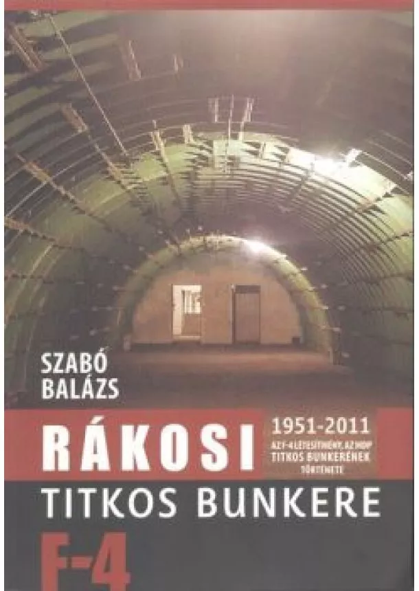 SZABÓ BALÁZS - RÁKOSI TITKOS BUNKERE F-4