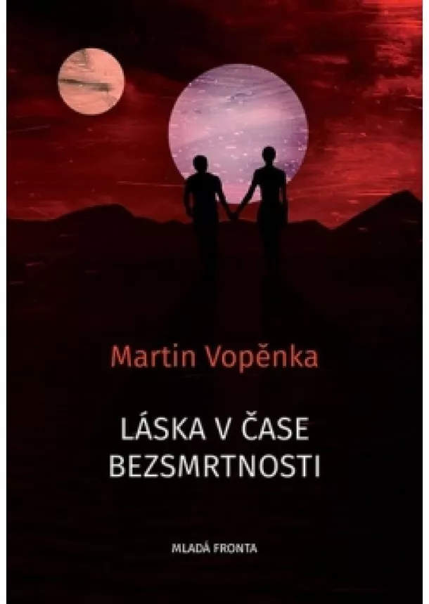 Martin Vopěnka - Láska v čase bezsmrtnosti