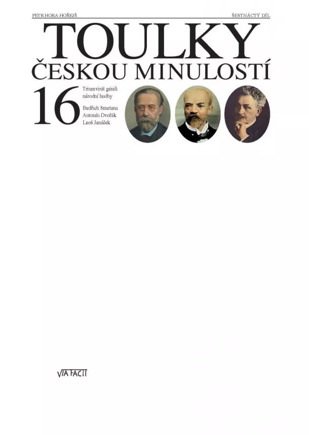 Petr Hora - Hořejš - Toulky českou minulostí 16 - Triumvirát