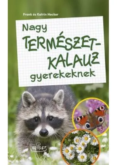 Nagy természetkalauz gyerekeknek