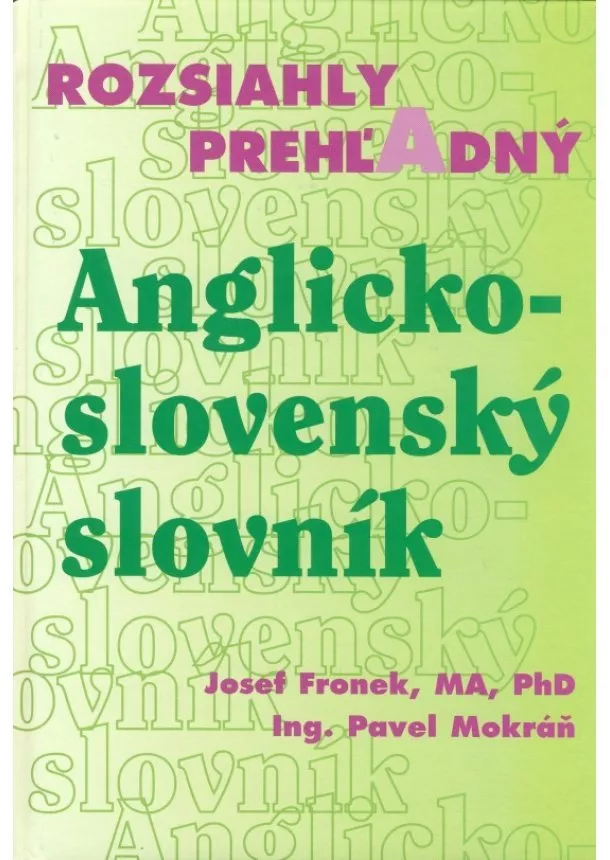 Josef Fronek, Pavel Mokráň - Rozsiahly prehľadný anglicko-slovenský slovník