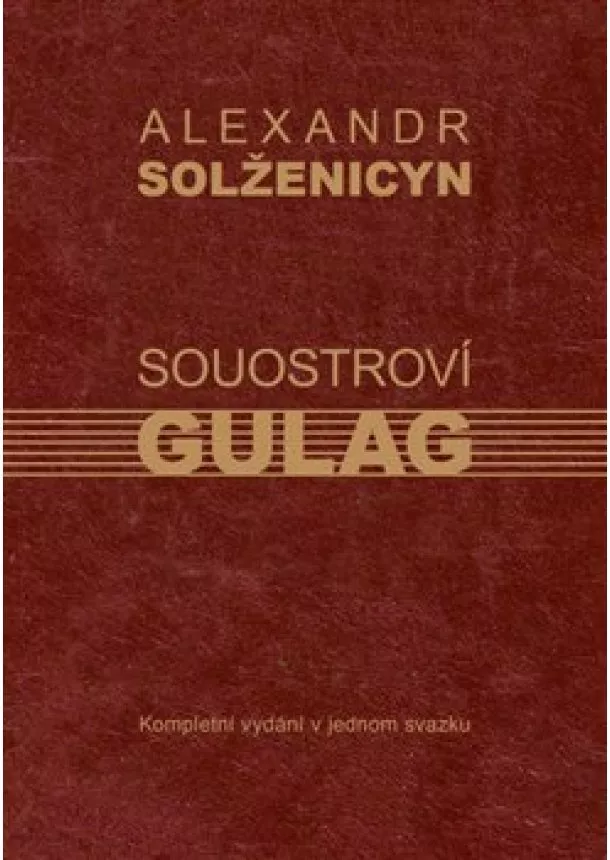 Alexandr Solženicyn - Souostroví Gulag