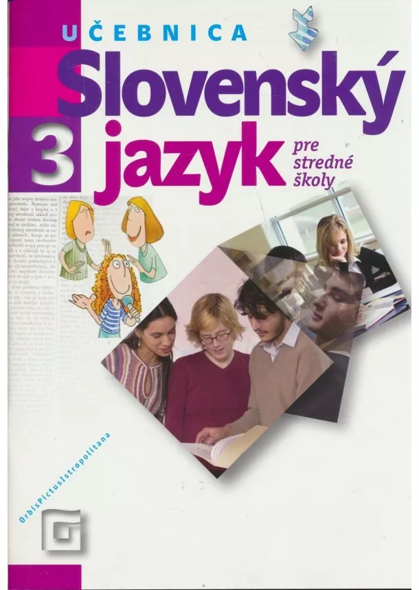 Milada Caltíková - Slovenský jazyk 3 - Učebnica - Pre stredné školy