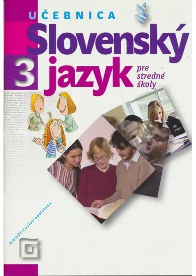 Slovenský jazyk 3 - Učebnica - Pre stredné školy
