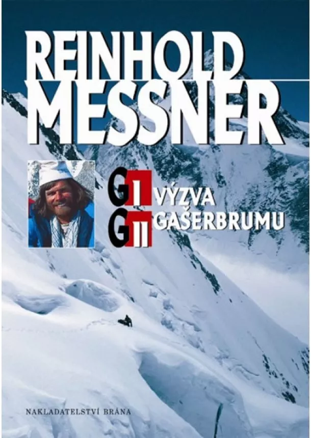 Reinhold Messner - G I a G II - Výzva Gasherbrumu