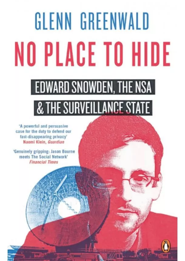 Glenn Greenwald - No Place to Hide - Edward Snowden, The USA and The Surveillance State