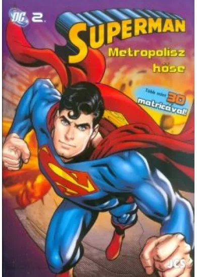 Superman: Metropolisz hőse /Több mint 30 matricával!