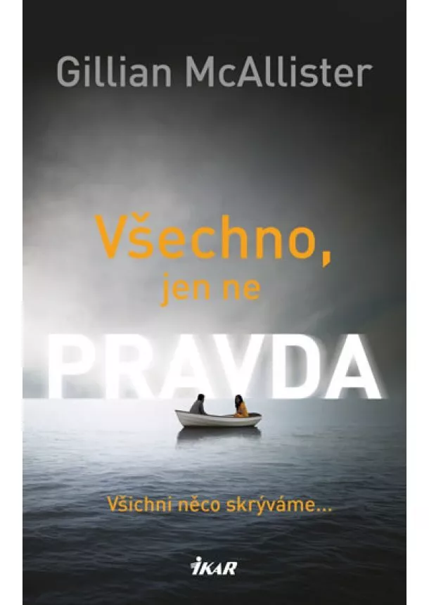 Gillian McAllisterová - Všechno, jen ne pravda