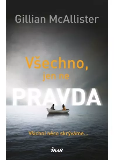 Všechno, jen ne pravda