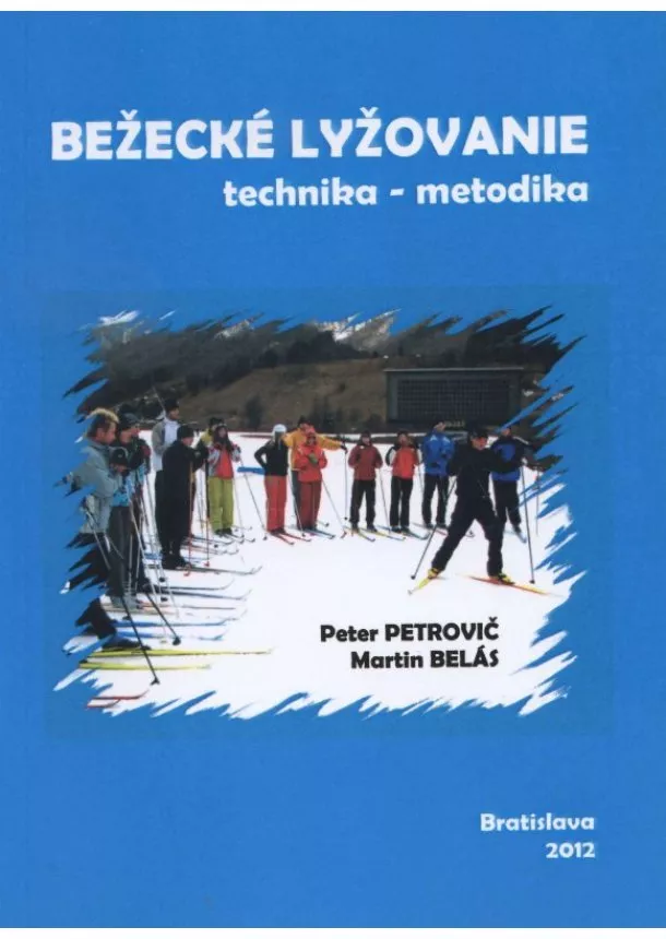 Peter Petrovič, Martin Belás - Bežecké lyžovanie - Technika - metodika