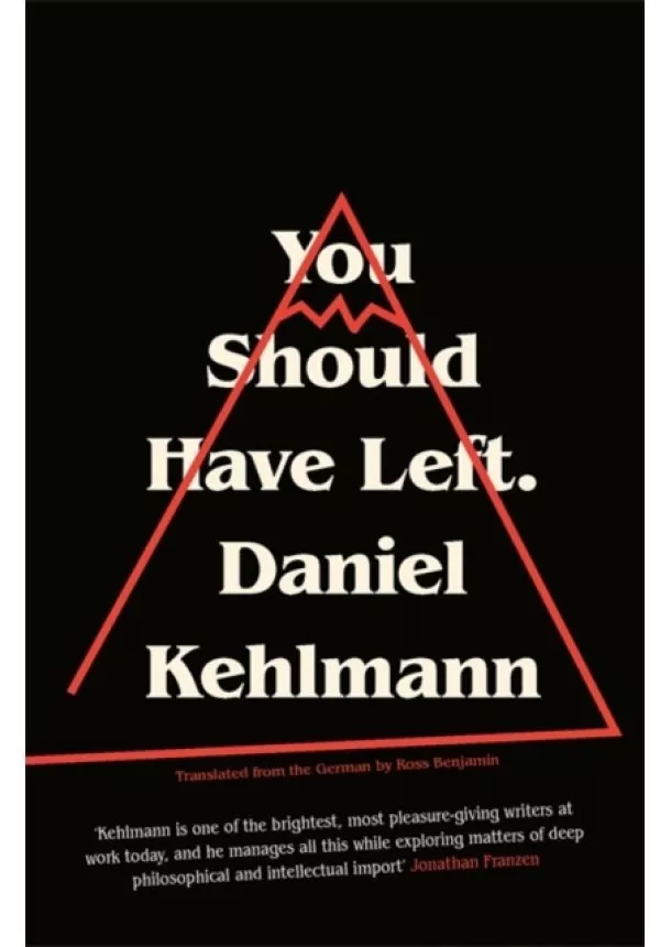 Daniel Kehlmann - You Should Have Left