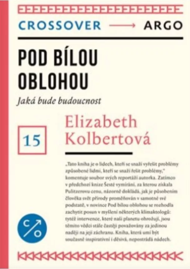 Elizabeth Kolbertová  - Pod bílou oblohou - Jaká bude budoucnost