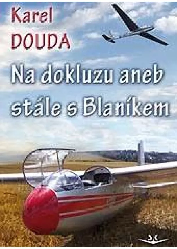 Karel Douda - Na dokluzu aneb stále s Blaníkem