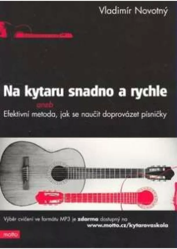 Vladimír Novotný - Na kytaru snadno a rychle aneb efektivní metoda,jak se naučit doprovázet písničk