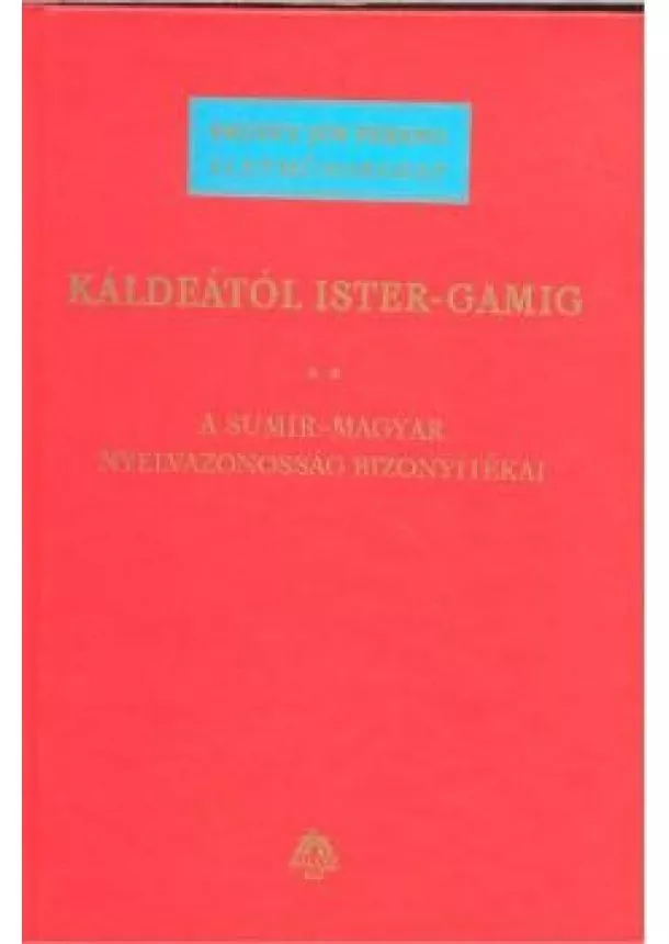 Badiny Jós Ferenc - KÁLDEÁTÓL ISTER-GAMIG II.