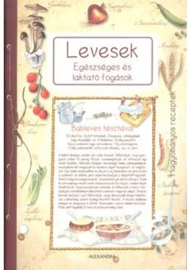 Gulyás Zsófia - Levesek - Egészséges és laktató fogások /Hagyományos receptek