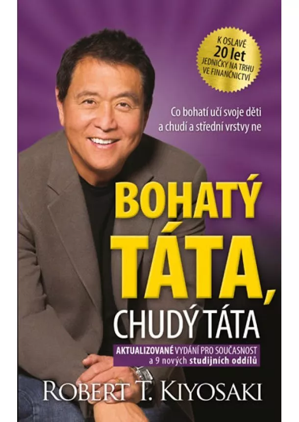 Robert T. Kiyosaki - Bohatý táta, chudý táta - Co bohatí učí svoje děti a chudí a střední vrstvy ne