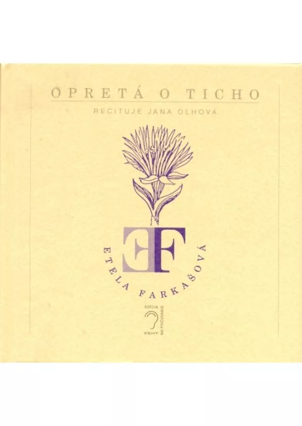 Etela Farkašová - Opretá o ticho - CD